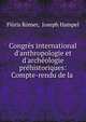 Congr?s international d'anthropologie et d'arch?ologie pr?historiques: Compte-rendu de la ., Fl?ris R?mer, Joseph Hampel 