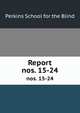 Report. nos. 15-24, Perkins School for the Blind 