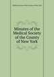 Minutes of the Medical Society of the County of New York, Medical Society of the County of New York 
