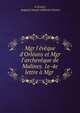 Mgr l'?v?que d'Orl?ans et Mgr l'archev?que de Malines. 1e-4e lettre ? Mgr ., A Gratry, Auguste Joseph Alphonse Gratry 