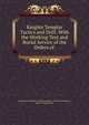 Knights Templar Tactics and Drill: With the Working Text and Burial Service of the Orders of ., Freemasons Michigan . Knights templars . Grand commandery , Ellery Irving Garfield 