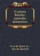 O primo Bazilio: episodio domestico, E?ca de Queir?os , E?a de Queir?s 