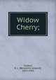 Widow Cherry;, Farjeon, B. L. (Benjamin Leopold), 1833-1903 