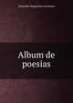 Album de poesias, Alejandro Magarinos Cervantes 