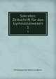 Sokrates: Zeitschrift fr das Gymnasialwesen. 1, Philologischer Verein zu Berlin 