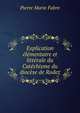 Explication elementaire et litterale du Catechisme du diocese de Rodez, Pierre Marie Fabre 