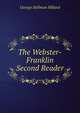 The Webster-Franklin Second Reader, Hillard George Stillman 