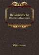 Heliodoreische Untersuchungen, Otto Hense 