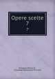 Opere scelte. 7, Giuseppe Ricciardi , Giuseppe Napoleone Ricciardi 