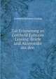 Zur Erinnerung an Gotthold Ephraim Lessing: Briefe und Aktenstuke aus den ., Gotthold Ephraim Lessing 