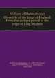 William of Malmesbury's Chronicle of the kings of England. From the earliest period to the reign of King Stephen, William, of Malmesbury, ca. 1090-1143,Sharpe, John, 1769-1859,Giles, J. A. (John Allen), 1808-1884 