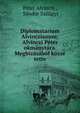 Diplomatarium Alvinczianum: Alvinczi Peter okmanytara. Megbizasabol kozze tette, P?ter Alvinczi , S?ndor Szil?gyi 