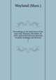 Proceedings at the dedication of the town hall, Wayland, December 24, 1878; with brief historical sketches of public buildings and libraries. 2, Wayland (Mass.) 
