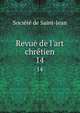 Revue de l'art chr?tien, Soci?t? de Saint-Jean 