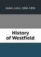 History of Westfield, Alden, John, 1806-1894 