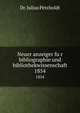 Neuer anzeiger fur bibliographie und bibliothekwissenschaft. 1854, Dr. Julius Petzholdt 