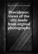 Providence; views of the city made from orginal photographs, Baker, Leander, phot. [from old catalog] 