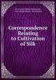 Correspondence Relating to Cultivation of Silk, New South Wales Parliament, New South Wales, Parliament 