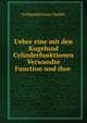 Ueber eine mit den Kugelund Cylinderfunktionen Verwandte Function und ihre ., Ferdinand Gustav Mehler 