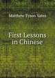 First Lessons in Chinese, Matthew Tyson Yates 