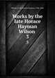 Works by the late Horace Hayman Wilson . 3, Wilson, H. H. (Horace Hayman), 1786-1860 