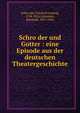 Schro?der und Gotter : eine Episode aus der deutschen Theatergeschichte, Schro?der, Friedrich Ludwig, 1744-1816,Litzmann, Berthold, 1857-1926 
