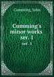 Cumming`s minor works . ser. 1, Cumming, John 
