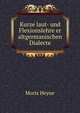 Kurze laut- und Flexionslehre er altgermanischen Dialecte, Moriz Heyne 