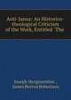 Anti-Janus: An Historico-theological Criticism of the Work, Entitled "The ., Joseph Hergenr?ther , James Burton Robertson 