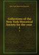 Collections of the New York Historical Society for the year . 1, New York Historical Society 