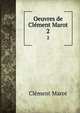 Oeuvres de Clment Marot. 2, Clement Marot 