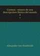 Cosmos : ensayo de una descripcion fisica del mundo. 4, Alexander von Humboldt 