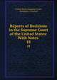 Reports of Decisions in the Supreme Court of the United States: With Notes .. 18, United States Supreme Court, Benjamin C Howard 