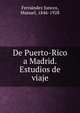 De Puerto-Rico a Madrid. Estudios de viaje, Fern?ndez Juncos, Manuel, 1846-1928 