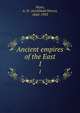 Ancient empires of the East. 1, Sayce, A. H. (Archibald Henry), 1845-1933 