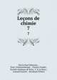 Leons de chimie. 7, Pierre Paul Deherain , Paul ( Sch?tzenberger , Charles Friedel , Soci?t? chimique de Paris, F. P. Le Roux , Armand Gautier , Bernhard Tollens 