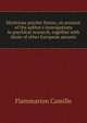 Mystrious psychic forces; an account of the author's invesigations in psychical research, together with those of other European savants, Flammarion Camille 