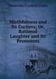 Mirthfulness and Its Exciters; Or, Rational Laughter and Its Promoters, Benjamin Franklin Clark 