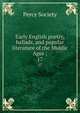 Early English poetry, ballads, and popular literature of the Middle Ages ;. 17, Percy Society 