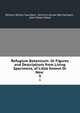 Refugium Botanicum: Or Figures and Descriptions from Living Specimens, of Little Known Or New .. 3, William Wilson Saunders, Heinrich Gustav Reichenbach , John Gilbert Baker 