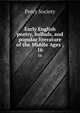 Early English poetry, ballads, and popular literature of the Middle Ages ;. 16, Percy Society 