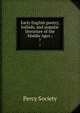 Early English poetry, ballads, and popular literature of the Middle Ages ;. 7, Percy Society 