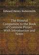 The Hymnal Companion to the Book of Common Prayer: With Introduction and Notes, Edward Henry Bickersteth 