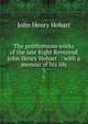 The posthumous works of the late Right Reverend John Henry Hobart . : with a memoir of his life. 3, Hobart, John Henry 