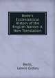 Bede's Ecclesiastical History of the English Nation: A New Translation, Bede, Lewis Gidley 