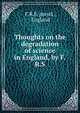 Thoughts on the degradation of science in England, by F.R.S., F.R.S. pseud , England 