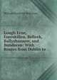 Lough Erne, Enniskillen, Belleek, Ballyshannon, and Bundoran: With Routes from Dublin to ., William Frederick Wakeman 