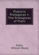 Platonis Protagoras =: The Protagoras of Plato, Plato, William Wayte 