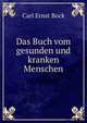 Das Buch vom gesunden und kranken Menschen, Carl Ernst Bock 