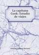 La capitana Cook: Estudio de viajes, Jose de Castro y Serrano 